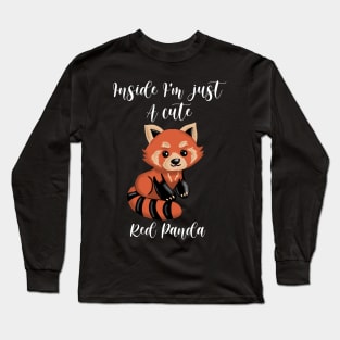 Cute Adorable Red Panda Fuzzy Baby Panda Inside I’m just a cute Red Panda Long Sleeve T-Shirt